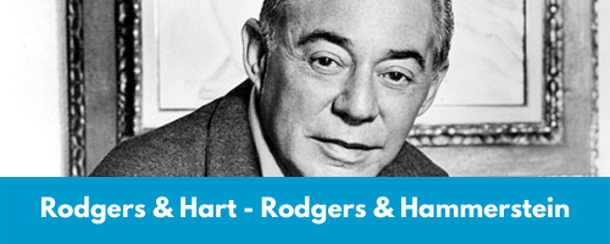 Rodgers and Heart. Rodgers and Hammerstein.
