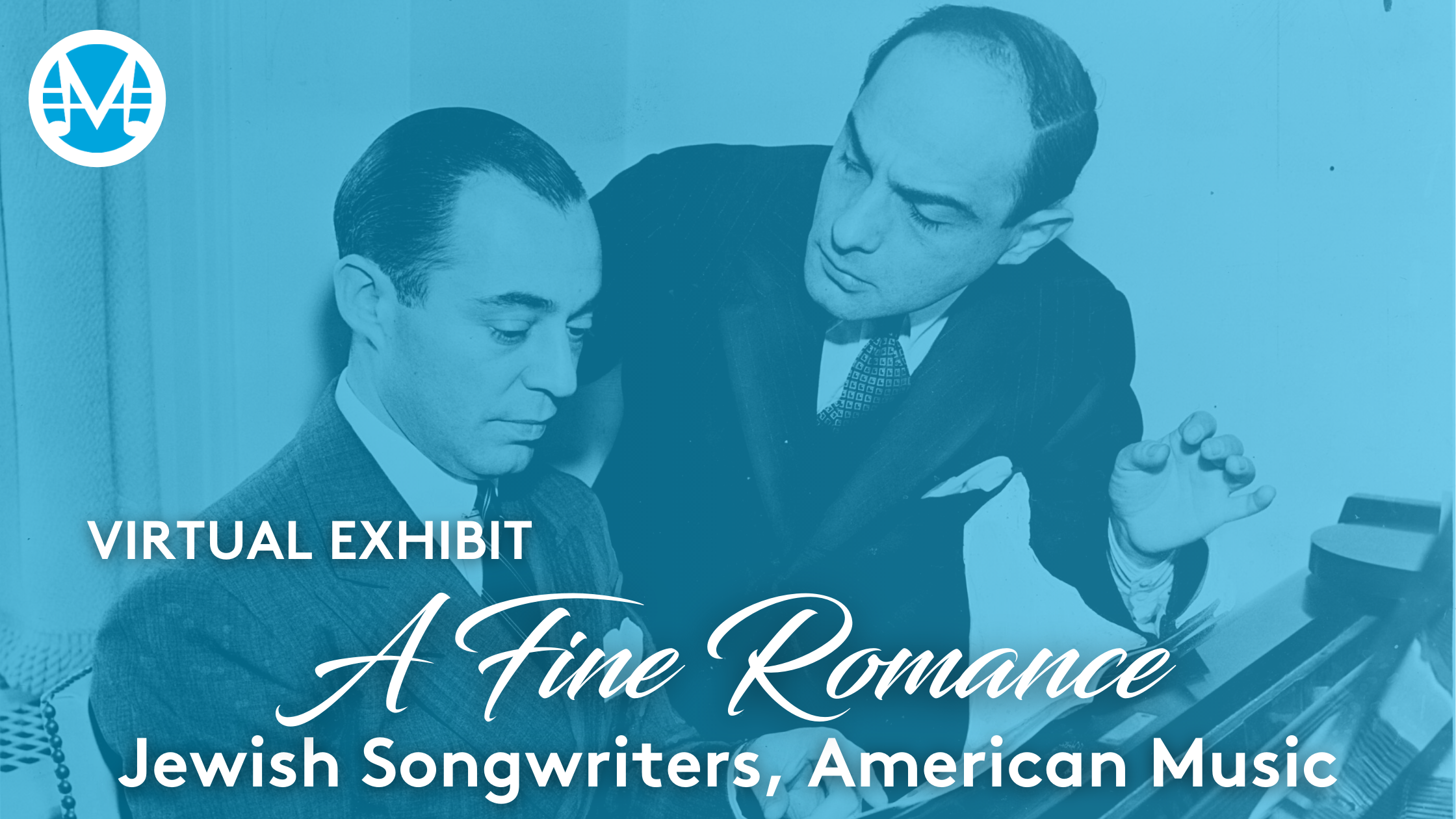 Virtual Exhibit: A Fine Romance. Jewish Songwriters, American Music.