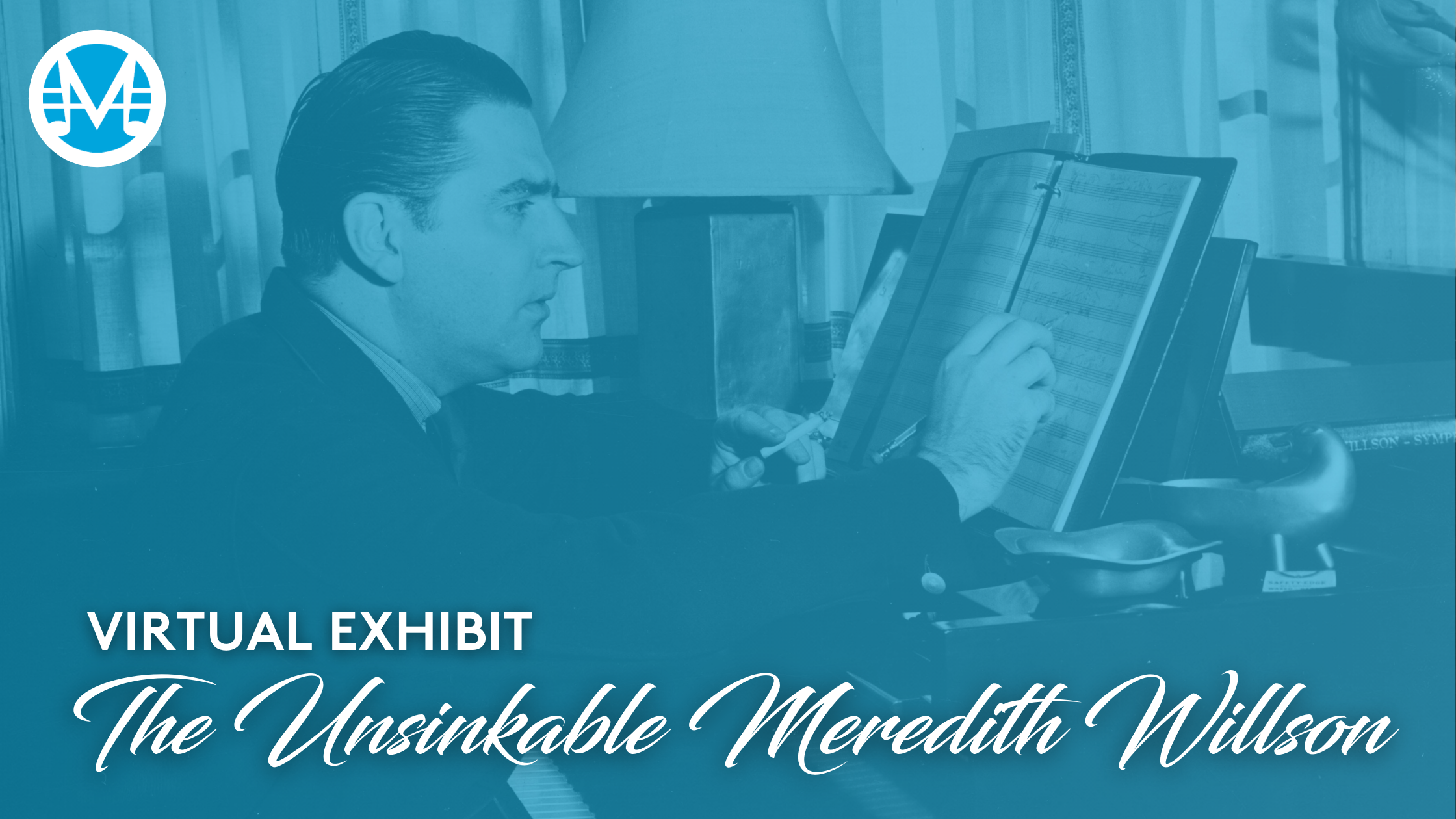 Virtual Exhibit: The Unsinkable Meredith Willson Virtual Exhibit: The Unsinkable Meredith Willson