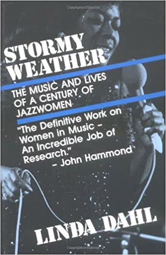 Stormy Weather: The Music and Lives of a Century of Jazz Women. Quote: "The Definitive Work on Women in music, an incredible Job of Research." John Hammond.