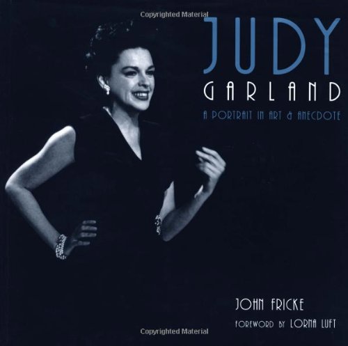 Judy Garland: A Portrait in Art and Anecdote.