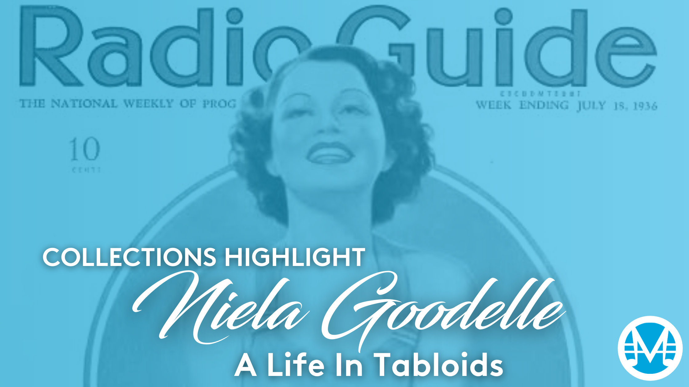 Collections Highlight Niela Goodelle A Life In Tabloids. Niela Goodelle looking up smiling on page of Radio Guide magazine.