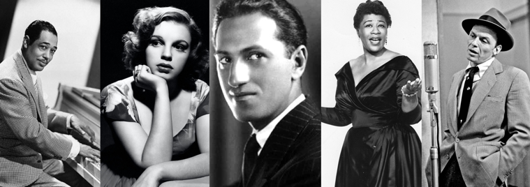 Duke Ellington, Judy Garland, George Gershwin, Ella Fitzgerald, Frank Sinatra