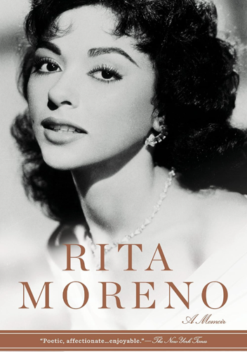 Book cover: Rita Moreno: A Memoir. Endorsement: "Poetic, affectionate...enjoyable,"  The New York Times. Depicts a photo of young Moreno in black and white.