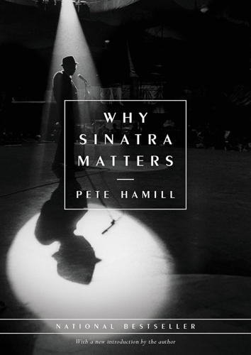 Book Cover: Why Sinatra Matters by Pete Hamill. Tagline: National Bestseller with a new introduction by the seller.