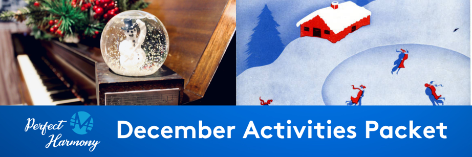 Perfect Harmony December Activities Packet with an image of a snow globe with a snowman sitting on a piano with seasonal greenery and a snowy blue and white image of a red cabin on a hill with ice skaters.