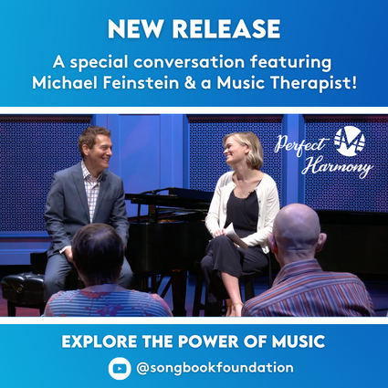 New Release: A Conversation featuring Michael Feinstein and a Music Therapist! Explore the Power of Music @songbookfoundation