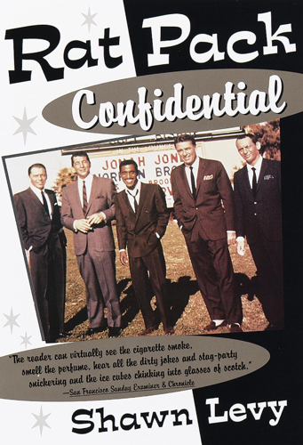 Book cover:  Rat Pack Confidential by Shawn Levy. Endorsement: "The Reader can virtually see the cigarette smoke, smell the perfume, hear all the dirty jokes and stag-party snickering and the ice cubes clinking into glasses of scotch," San Francisco Sunday Examiner & Chronicle. Depicts a sepia-toned image  of the Rat Pack members.