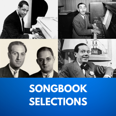 Songbook Selections. Four photos featuring Duke Ellington in a suit at a white piano, Irving Berlin at the piano singing with a wide mouth, George and Ira Gershwin with closed smiles, and Cole Porter wearing a suit with a carnation and a relaxed arm on a piano.